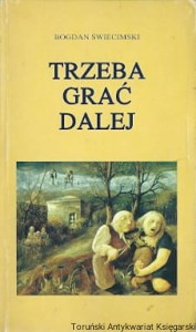Trzeba grać dalej 3 : wnikanie i inne opowiadania miłosne / Bogdan Świecimski