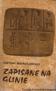 Zapisane na glinie / Antoni Mierzejewski