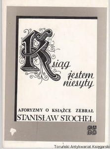 Ksiąg jestem niesyty : aforyzmy o książce