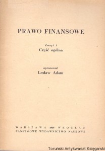 Prawo finansowe Zeszyt 1 część ogólna / Lesław Adam (oprac.)