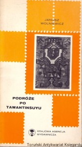 Podróże po Tawantinsuyu / Janusz Wolniewicz 