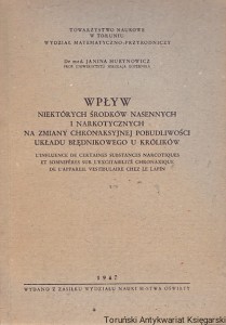 Wpływ niektórych środków nasennych i narkotycznych na zmiany chronaksyjnej pobudliwości układu błędnikowego u królików / Janina Hurynowicz 
