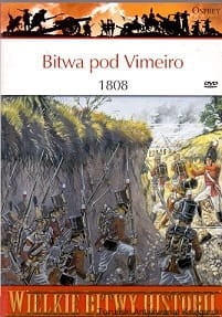 Bitwa pod Vimeiro 1808 : Początek wojny na Półwyspie Iberyjskim + DVD : Wielki błąd Napoleona / Rene Chartrand