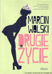Drugie życie / Marcin Wolski