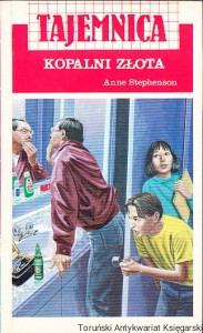 Tajemnica kopalni złota / Anne Stephenson