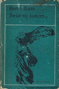 Świat się kończy / Herve Bazin 
