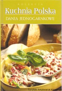 Kuchnia polska : dania jednogarnkowe