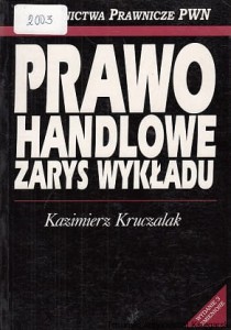 Prawo handlowe : zarys wykładu / Kazimierz Kruczalak [wydanie III zmienione 1997]