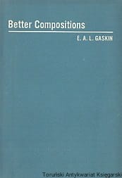 Better Compositions / E. A. L. Gaskin