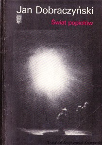 Świat popiołów / Jan Dobraczyński
