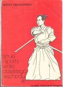 Sztuki i sporty walki Dalekiego Wschodu / Jerzy Miłkowski