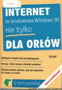 Internet ze środowiska Windows 95 nie tylko dla orłów / Petre Kent
