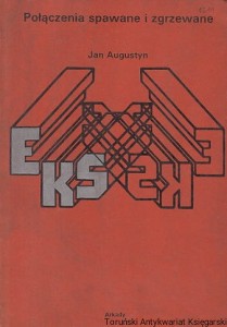 Połączenia spawane i zgrzewane / Jan Augustyn 