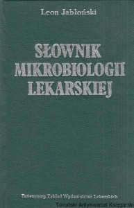 Słownik mikrobiologii lekarskiej / Leon Jabłoński