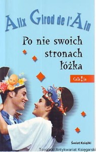 Po nie swoich stronach łóżka / Alix Girod de l'Ain