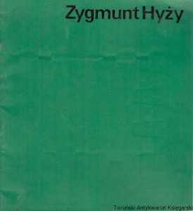 Zygmunt Hyży : Malarstwo wystawa jubileuszowa / Teresa Sondka (red.)