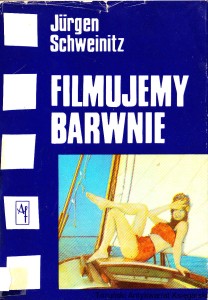 Filmujemy barwnie / Jurgen Schweinitz