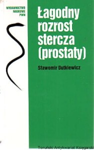 Łagodny rozrost stercza (prostaty) / Sławomir Dutkiewicz