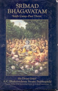 Tenth Canto "The Summum Bonum" (Special Edition - Chapter 13) With the Original Sanskrit Text, Its Roman Transliteration, Synonyms, Translation and Elaborate Purports / Srimad Bhagavatam (His Divine Grace A.C. Bhaktivedanta Swami Prabhupada) 