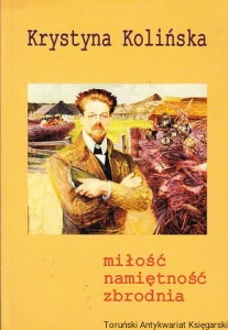 Miłość Namiętność Zbrodnia / Krystyna Kolińska 