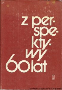 Z perspektywy sześćdziesięciu lat / Halina Jankowska, Maria Nowak-Kiełbikowa