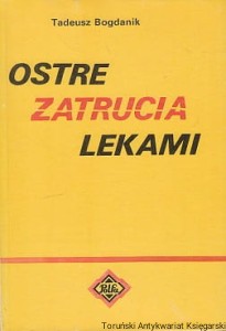 Ostre zatrucia lekami / Tadeusz Bogdanik 