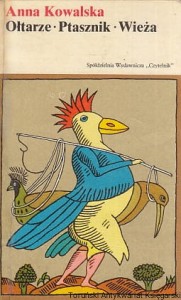 Ołtarze. Ptasznik. Wieża / Anna Kowalska 