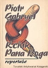 Kciuk Pana Boga : Reportaże / Piotr Gabryel 