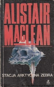 Stacja arktyczna zebra / Alistair Maclean 