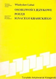 Osobliwości językowe poezji Ignacego Krasickiego / Władysław Lubaś 