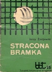 Stracona bramka / Jerzy Żmijewski  