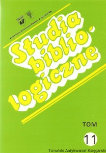 Studia Bibliologiczne Tom 11 Z dziejów książek, bibliotek i czytelnictwa na Śląsku. Varia
