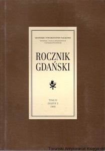 Rocznik Gdański : Tom LV Zeszyt 2 : Wielkie miasta Hanzy w polityce napoleońskiej, Zamek malborski w piśmiennictwie polskim do roku 1939, O Ceynowie na marginesie dawnych i najnowszych prac, Przydatność zasobów Archiwum Państwowego w Oslo do badań dziejów