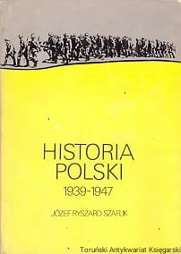 Historia Polski 1939-1947 / Józef Ryszard Szaflik 