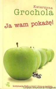 Ja wam pokażę!  / Katarzyna Grochola