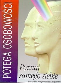 Potęga osobowości : Poznaj samego siebie / Praca zbiorowa
