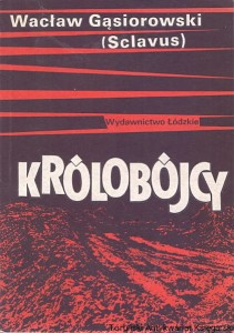 Królobójcy (Sclavus) / Wacław Gąsiorowski 