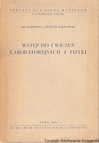 Wstęp do ćwiczeń laboratoryjnych z fizyki / Jan Karniewicz, Telesfor Sokołowski