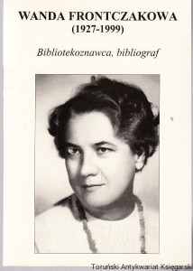 Wanda Frontczakowa (1927-1999) : bibliotekoznawca, bibliograf / Ryszard Żmuda (red.)
