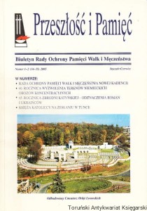 Przeszłość i Pamięć : Biuletyn Rady Ochrony Pamięci Walk i Męczeństwa Numer 1-2 (34-35) 2005 rok 