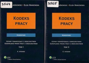 Kodeks pracy : Komentarz : Ustawy towarzyszące z orzecznictwem : Europejskie prawo pracy z orzecznictwem Tomy I-II / Kazimierz Jaśkowski, Eliza Maniewska [2007]