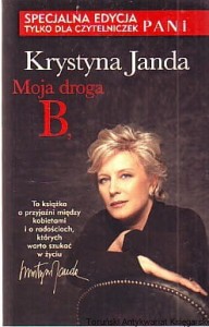 Moja droga B, / Krystyna Janda 