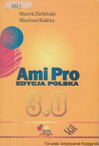 Ami Pro edycja polska 3.0 / Marek Zieliński, Mariusz Kaleta 