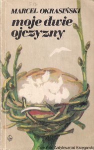 Moje dwie ojczyzny / Marcel Okrasiński