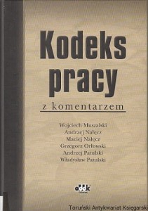 Kodeks pracy z komentarzem Stan prawny na dzień 1 stycznia 2003 r. / Wojciech Muszalski, Andrzej Nałęcz, Maciej Nałęcz, Grzegorz Orłowski, Andrzej Patulski, Władyslaw Patulski