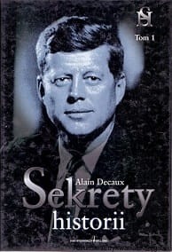 Sekrety historii Tom 1 / Alain Decaux