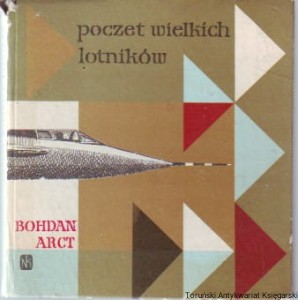 Poczet wielkich lotników / Bohdan Arct
