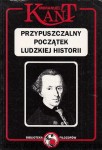 Przypuszczalny początek ludzkiej historii i inne pisma historiozoficzne / Immanuel Kant