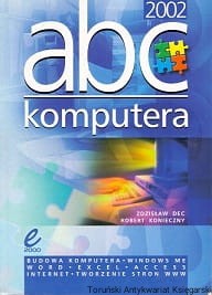 ABC...komputera 2002 / Zdzisław Dec, Robert Konieczny 
