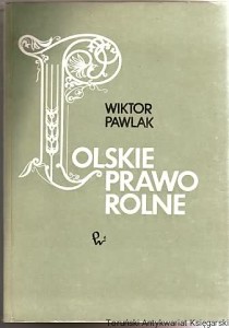 Polskie prawo rolne / Wiktor Pawlak